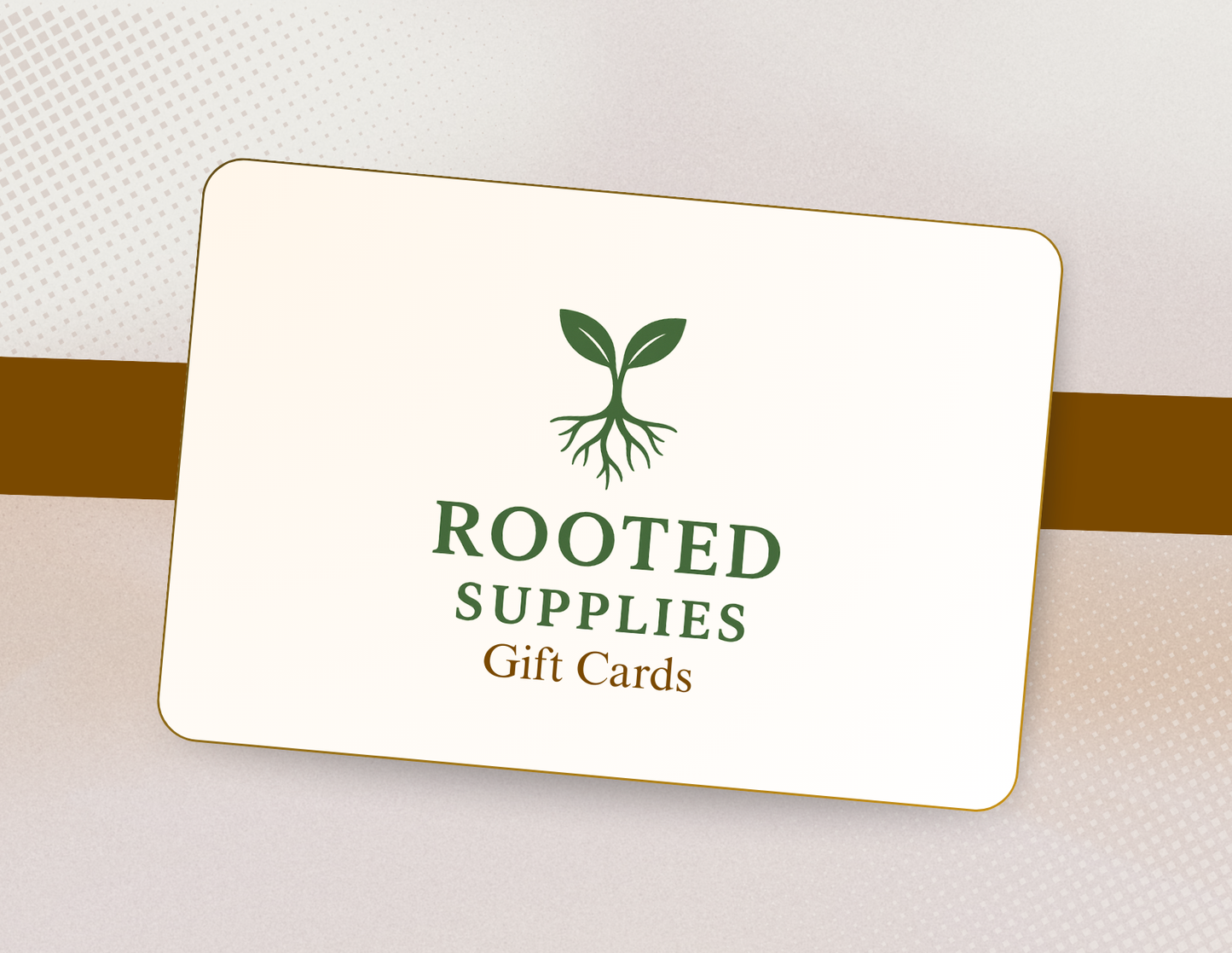 Rooted Supplies Gift Card - Give the Perfect Gift of Choice
