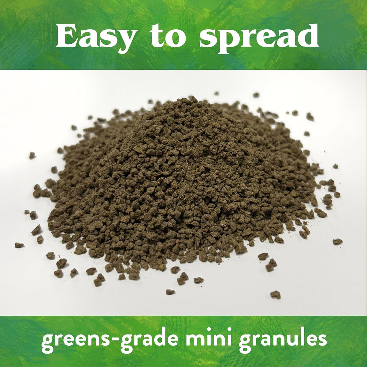 A pile of dark brown greens-grade mini granules on a white background, with green banners at the top and bottom containing the text 'Easy to spread' and 'greens-grade mini granules'.